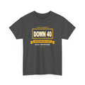 Down 40 With One Guy Left T-Shirt