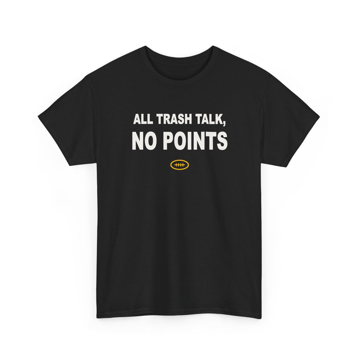 All Trash Talk, No Points T-Shirt