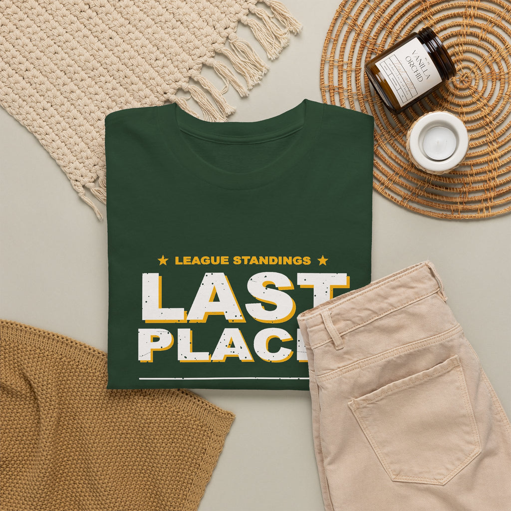 Last Place. Still Showing Up. T-Shirt
