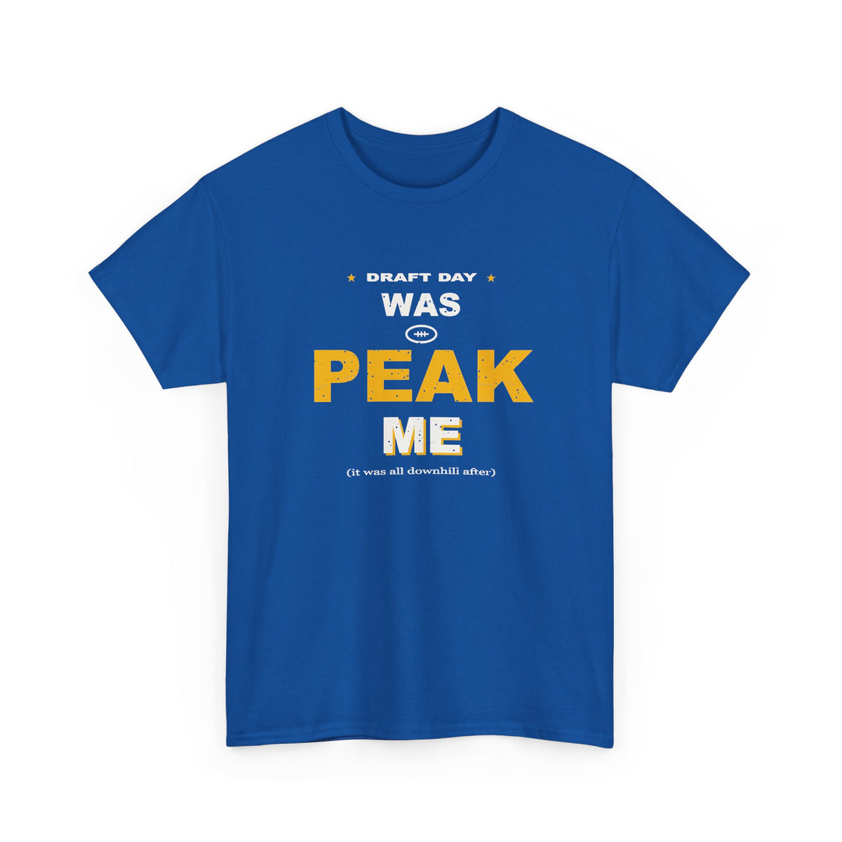 Draft Day Was Peak Me T-Shirt