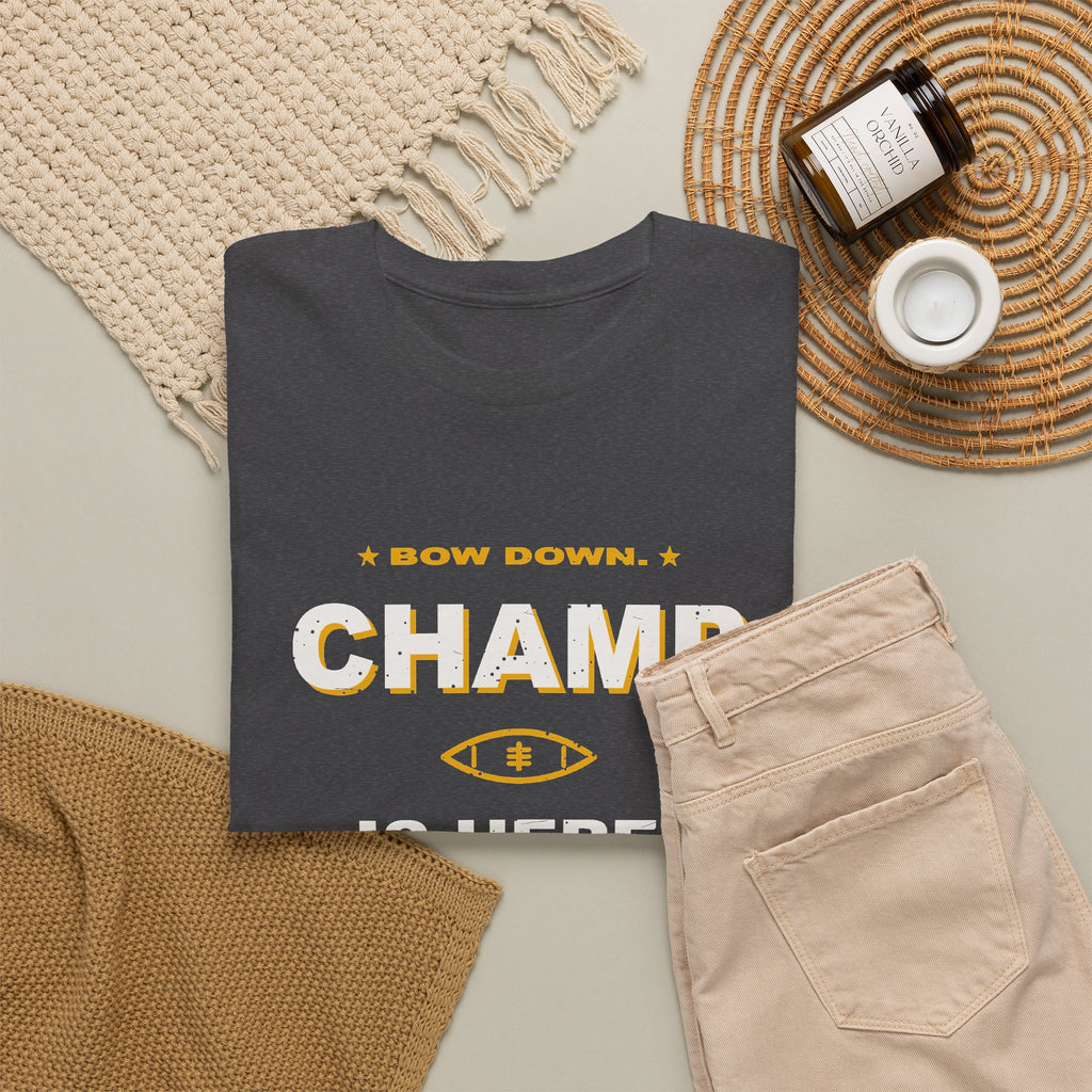 Bow Down. Champ Is Here. T-Shirt