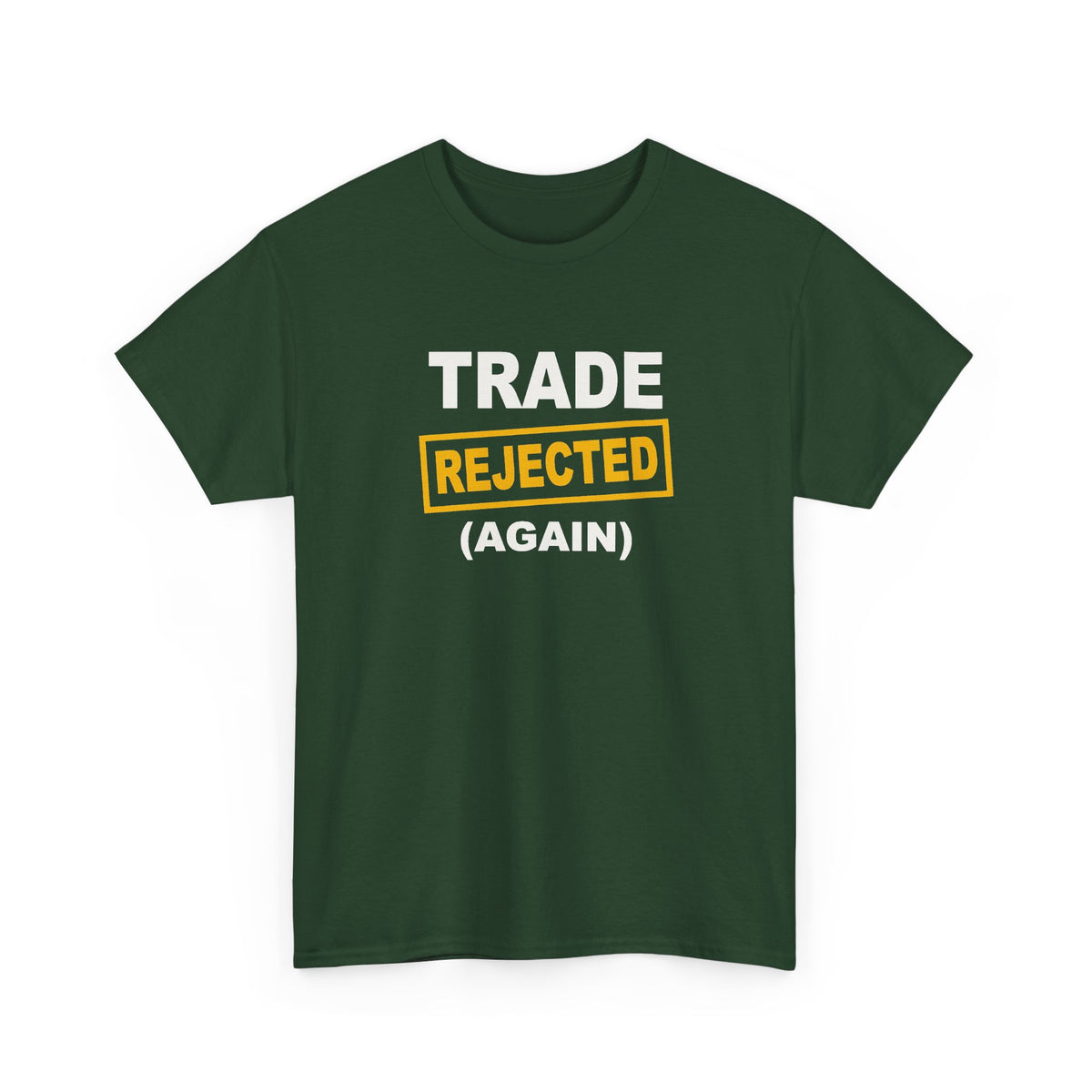 Trade Rejected Again T-Shirt
