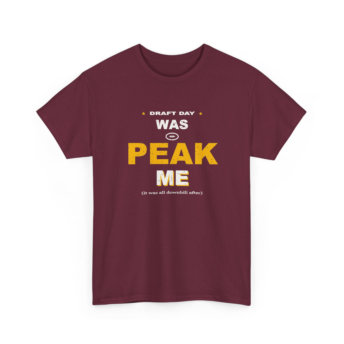 Draft Day Was Peak Me T-Shirt