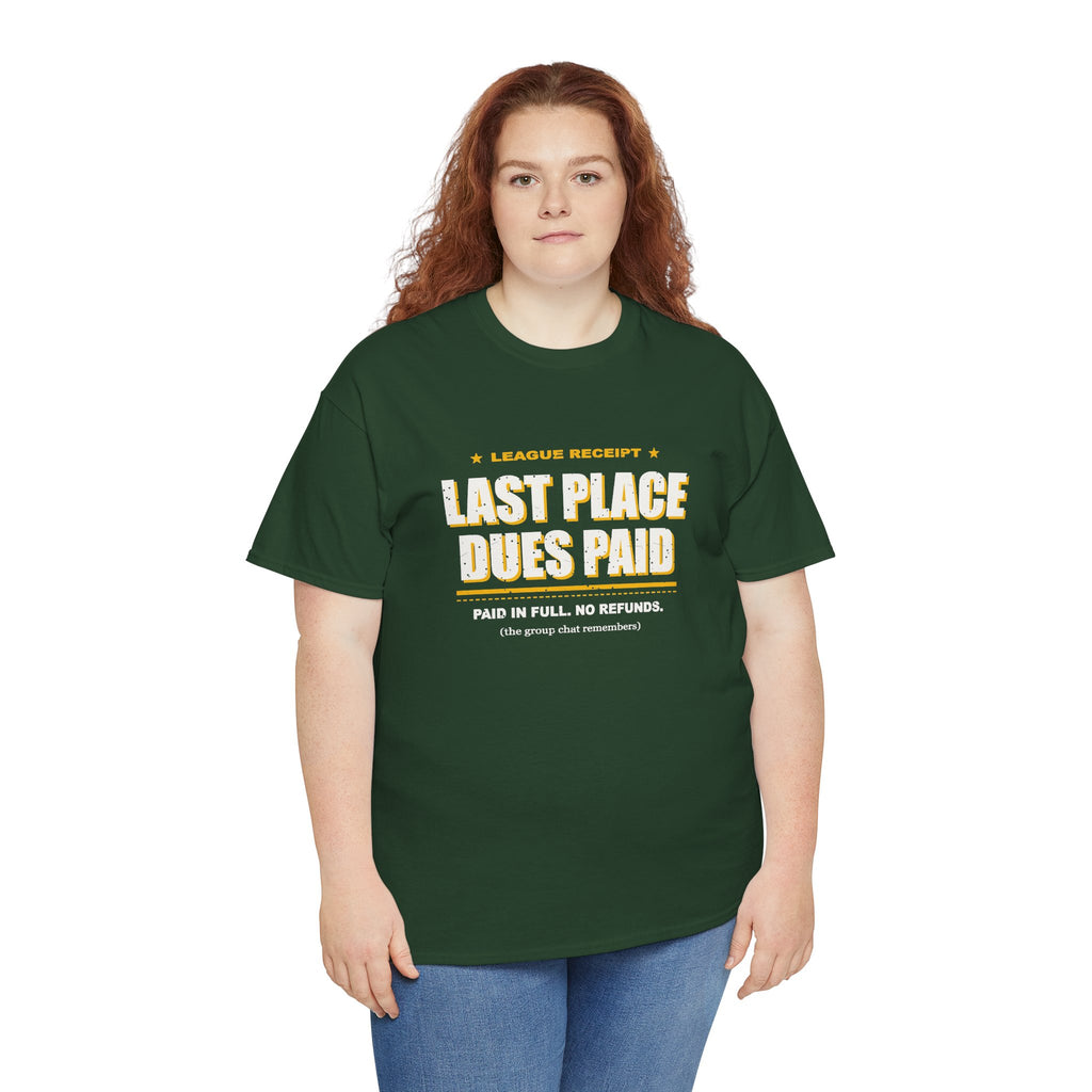 Last Place Dues Paid T-Shirt