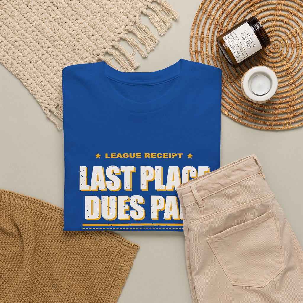 Last Place Dues Paid T-Shirt