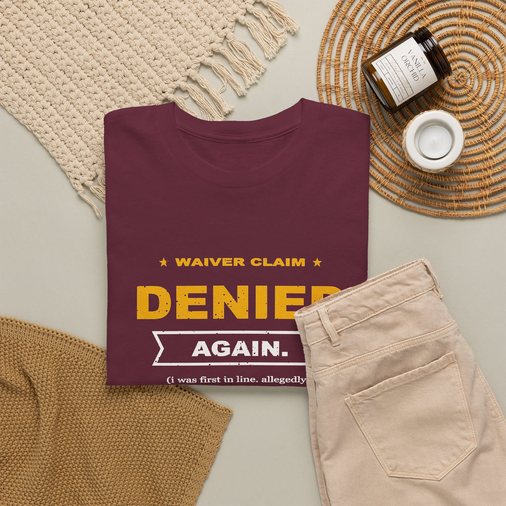 Waiver Claim Denied. Again. T-Shirt
