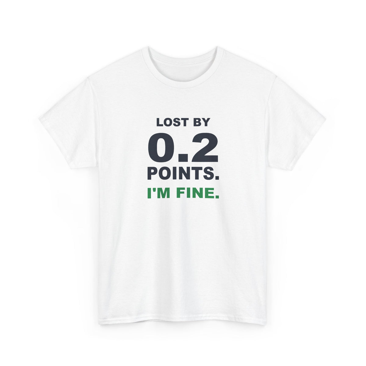 0.2 Points I'm Fine T-Shirt
