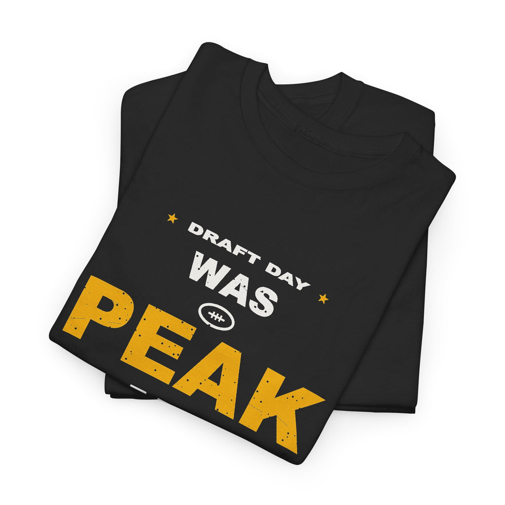 Draft Day Was Peak Me T-Shirt