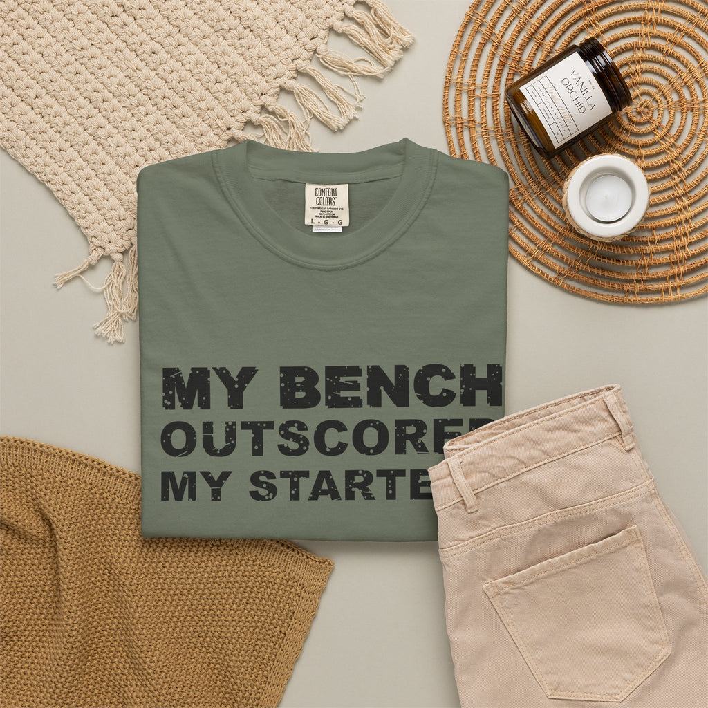 My Bench Outscored My Starters Heavyweight Garment-Dyed Tee