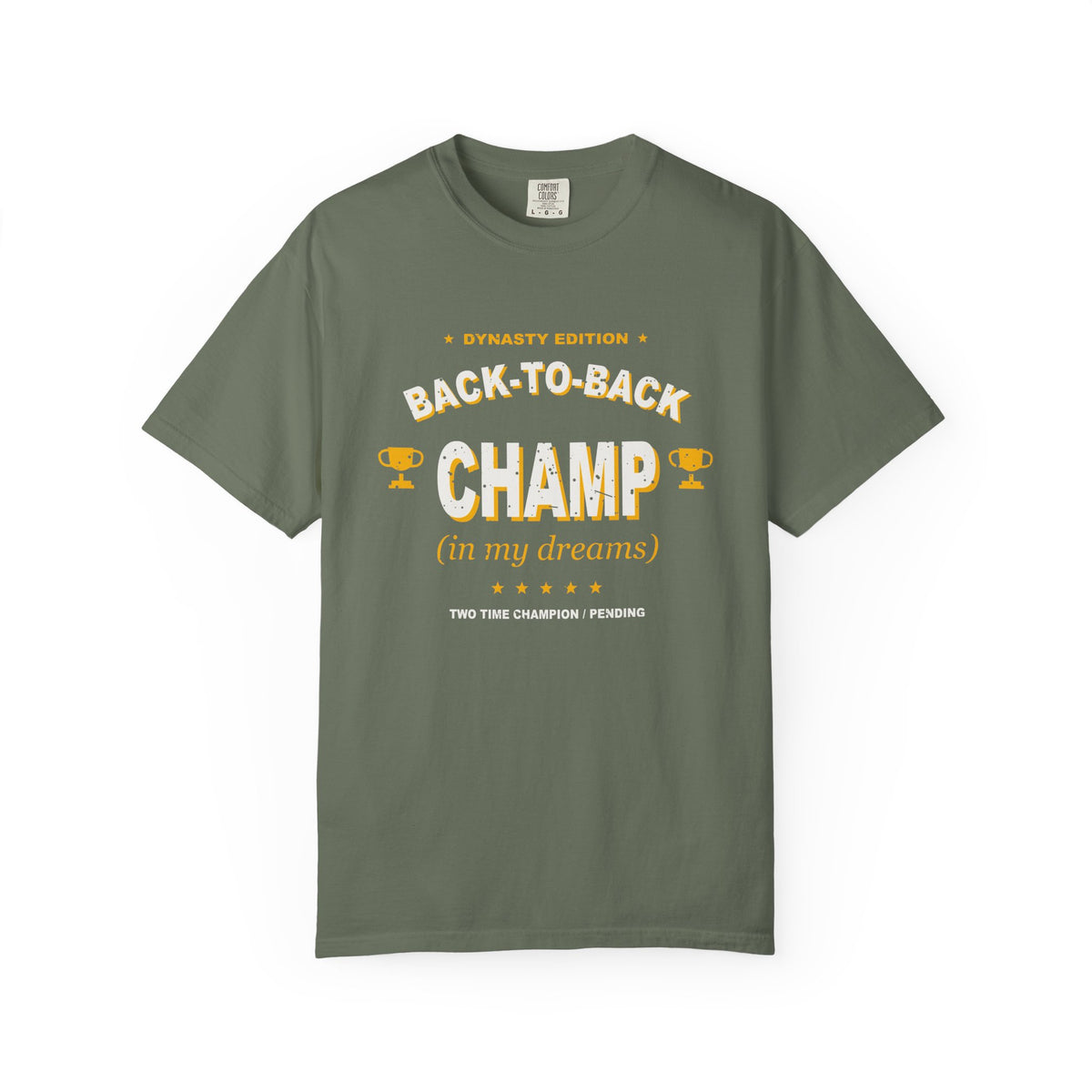 Back-To-Back Champ (In My Dreams) Heavyweight Garment-Dyed Tee
