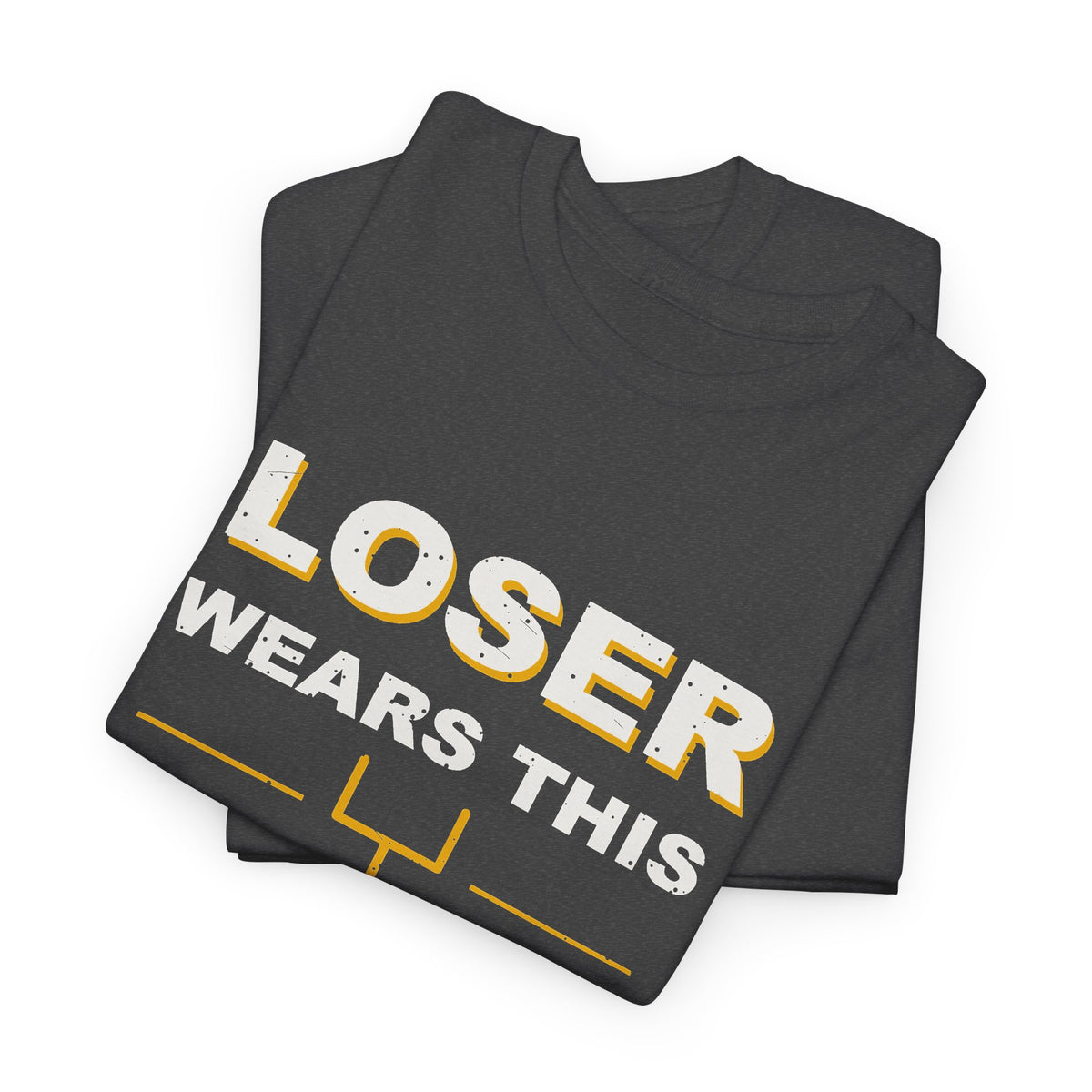 Loser Wears This Shirt T-Shirt