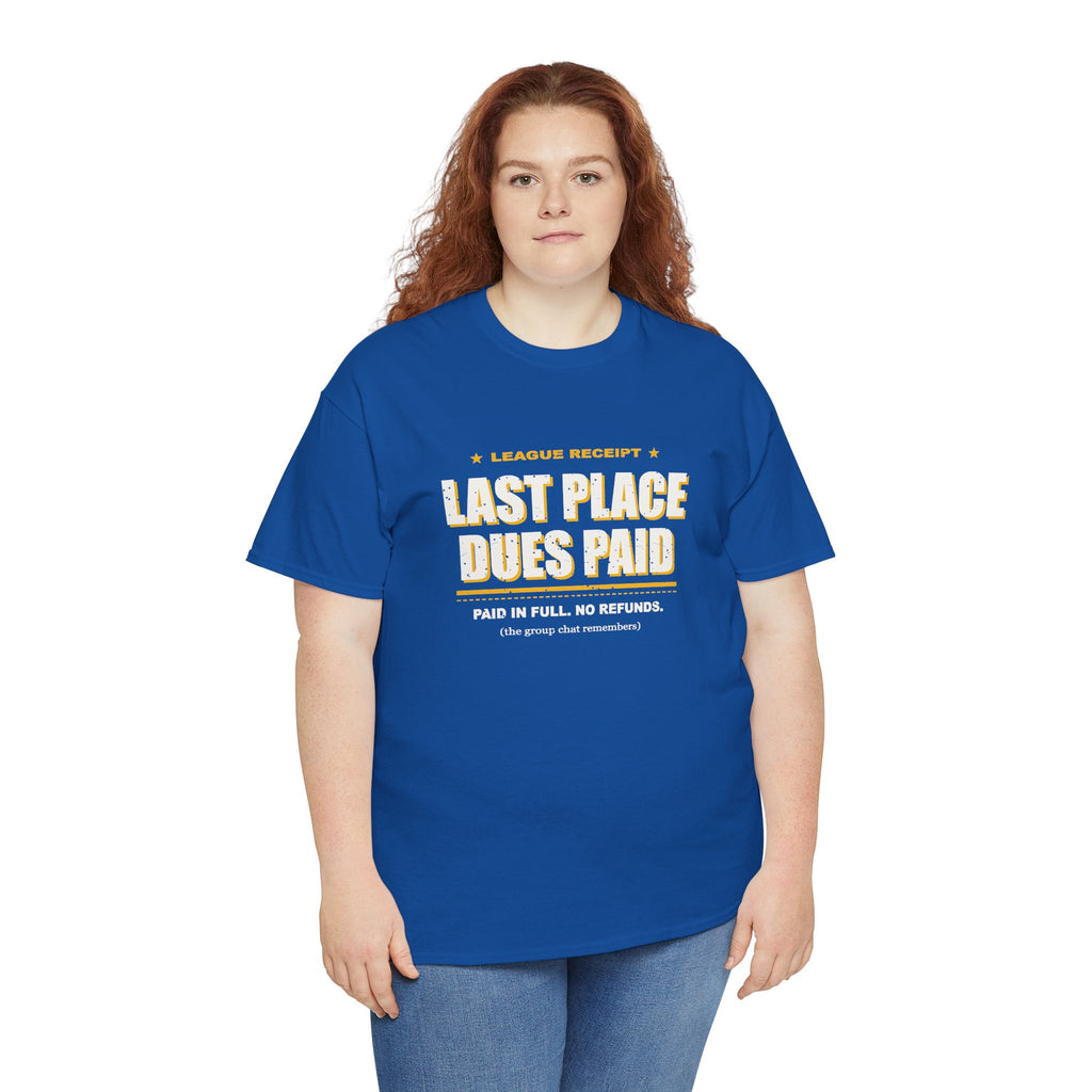 Last Place Dues Paid T-Shirt
