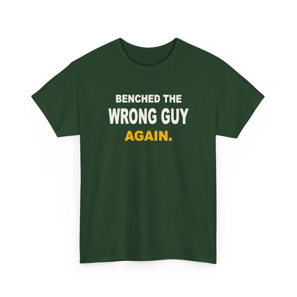 Benched The Wrong Guy Again T-Shirt