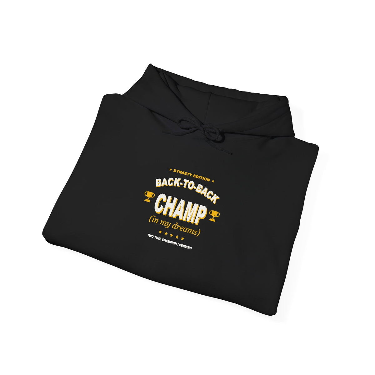 Back-To-Back Champ (In My Dreams) Hoodie