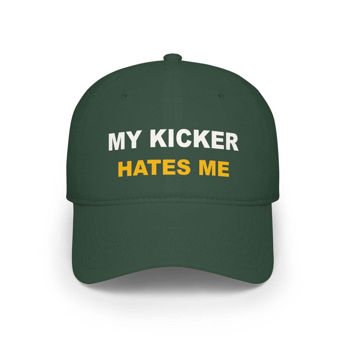 My Kicker Hates Me Embroidered Hat