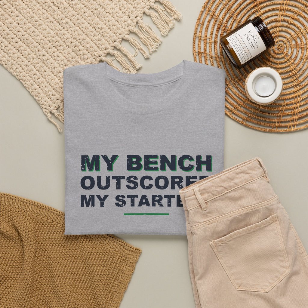 My Bench Outscored My Starters T-Shirt