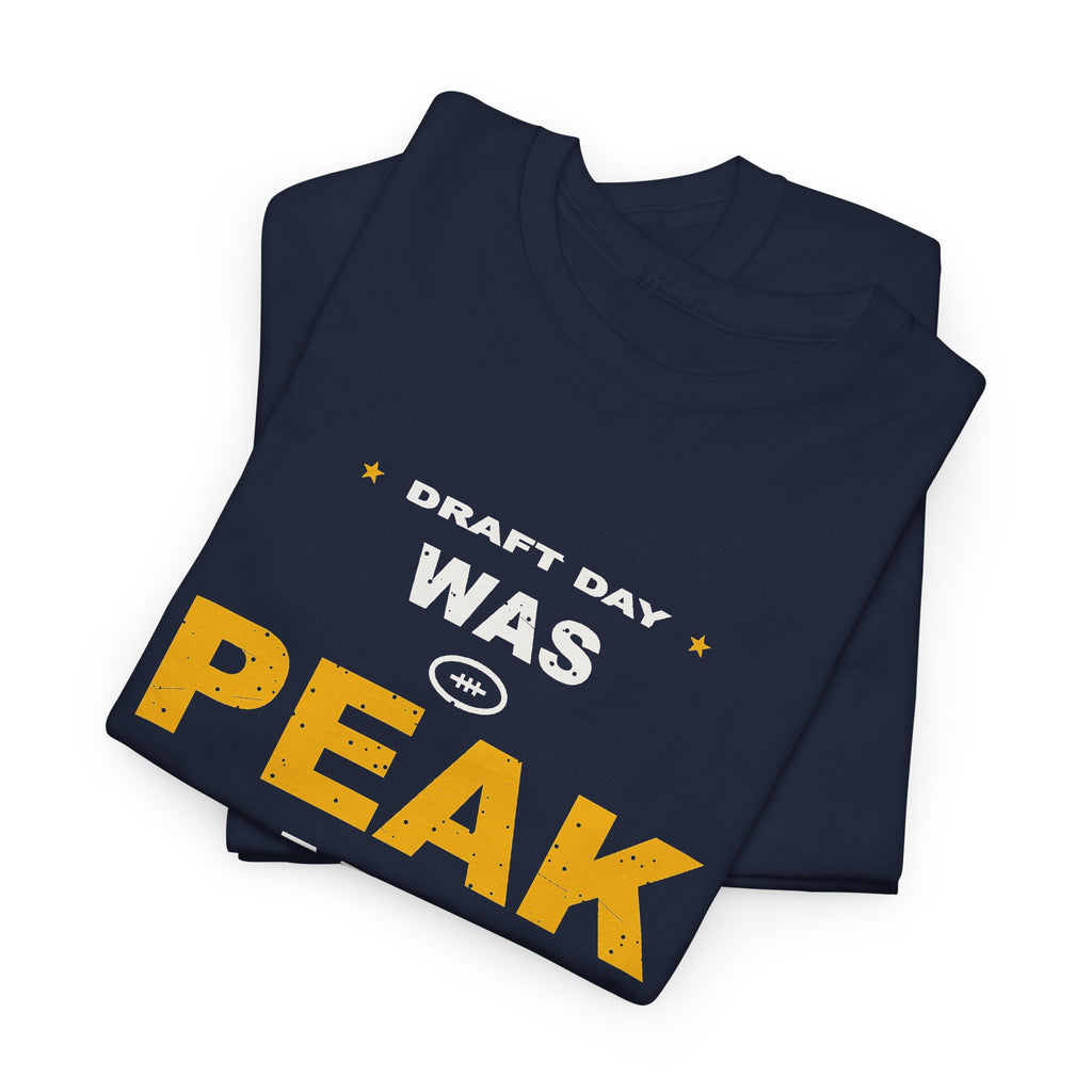 Draft Day Was Peak Me T-Shirt