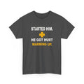 Started Him. He Got Hurt Warming Up. T-Shirt