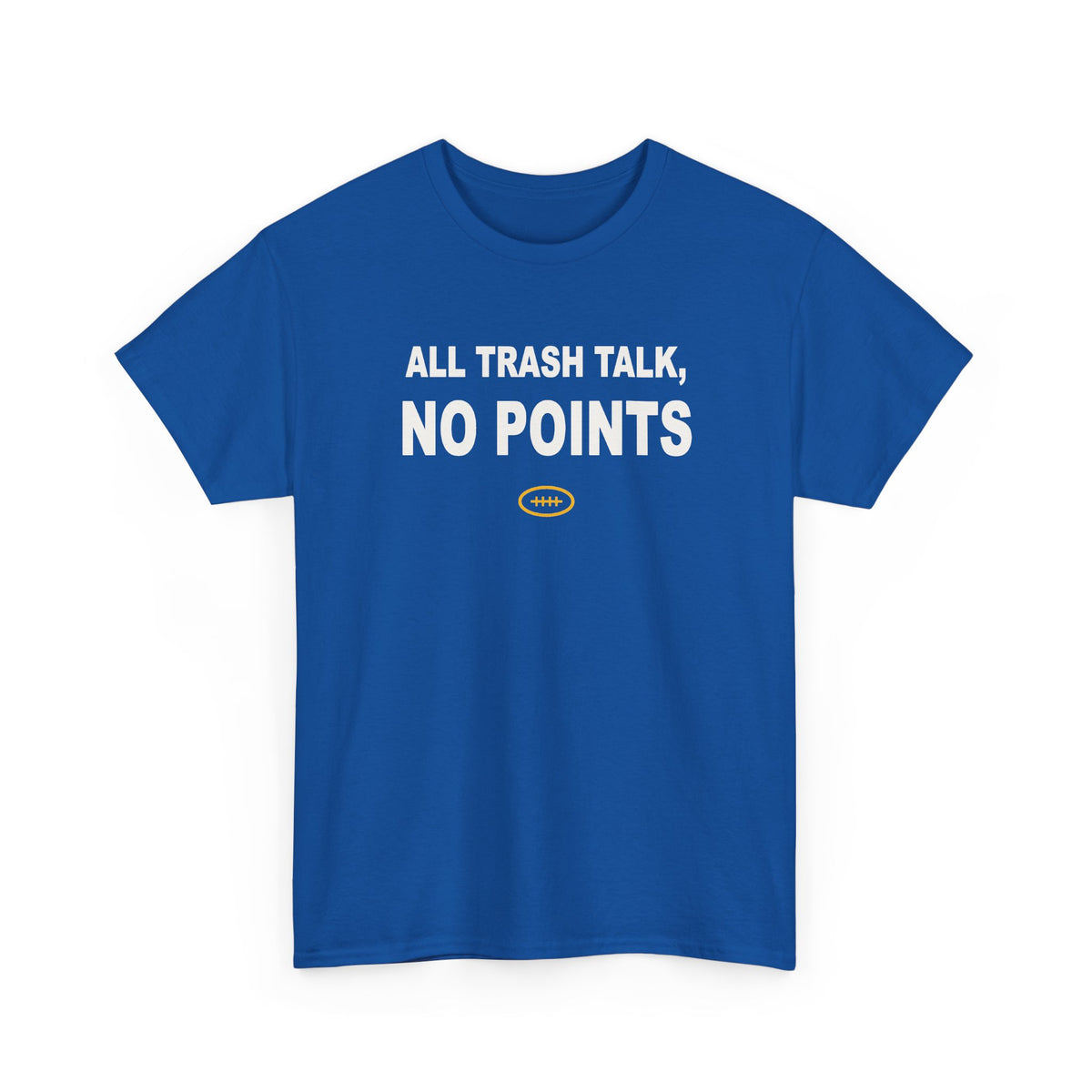 All Trash Talk, No Points T-Shirt