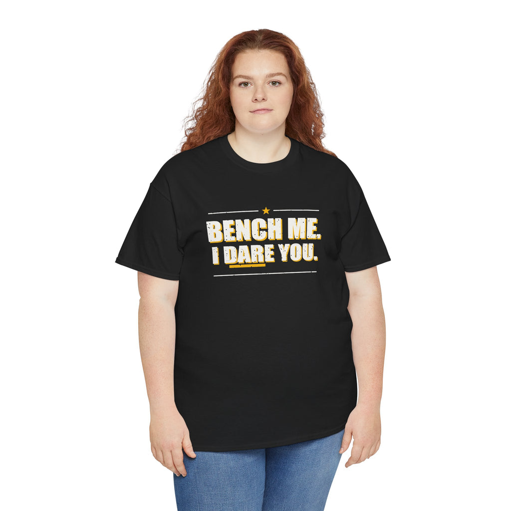 Bench Me. I Dare You. T-Shirt