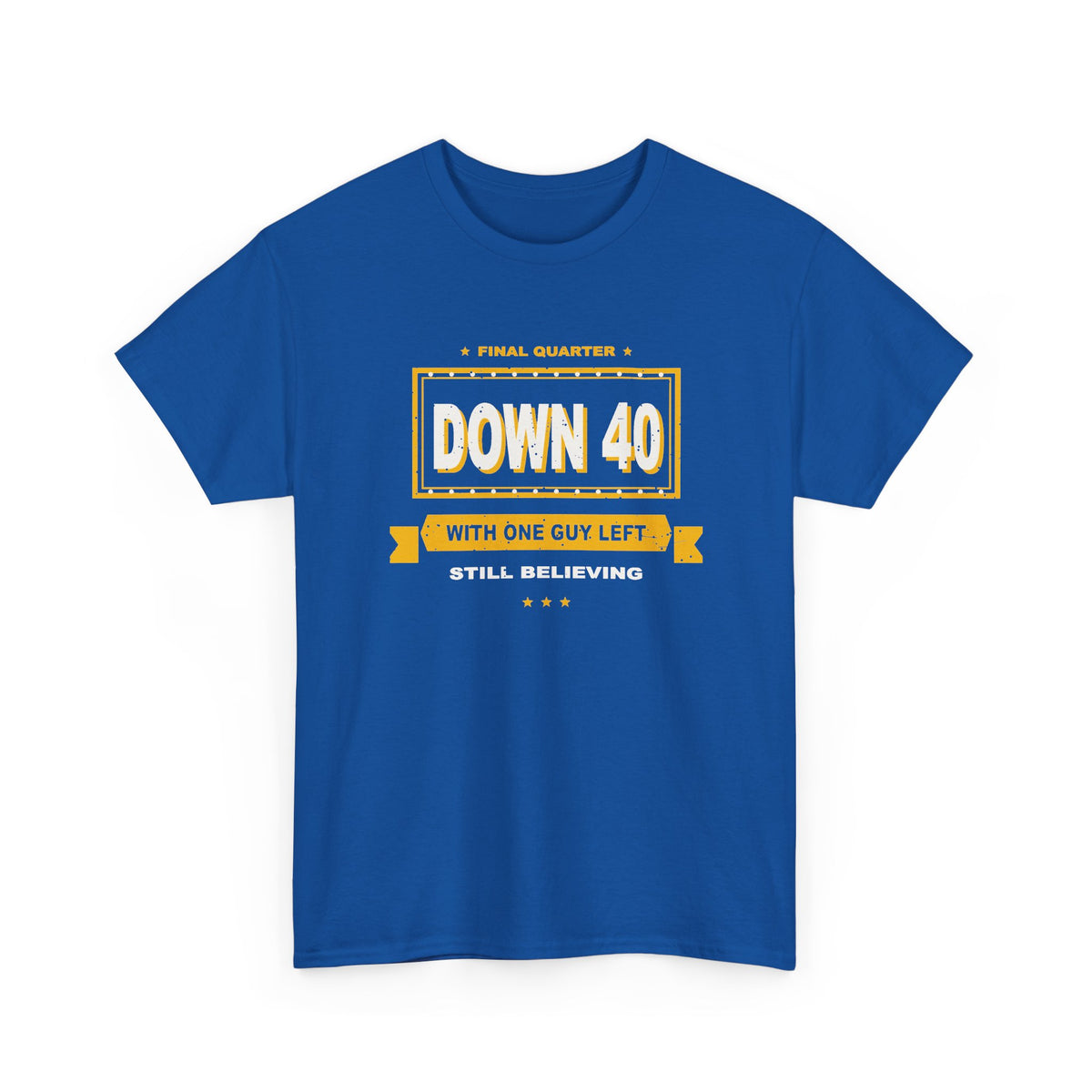 Down 40 With One Guy Left T-Shirt