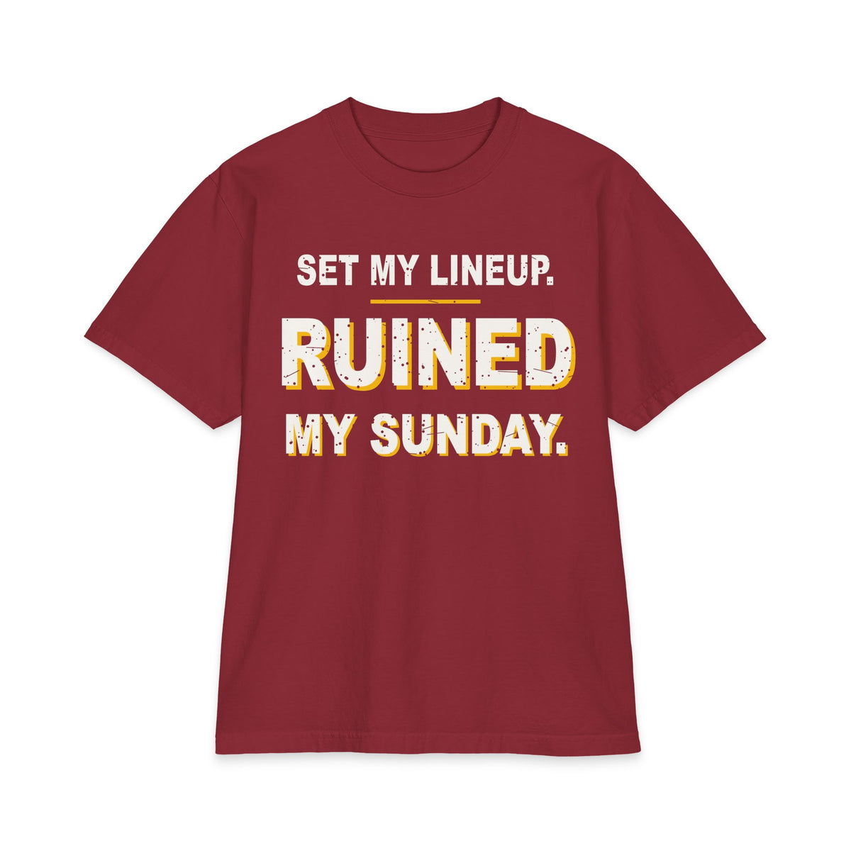 Set My Lineup. Ruined My Sunday. Max Heavyweight Oversized Tee