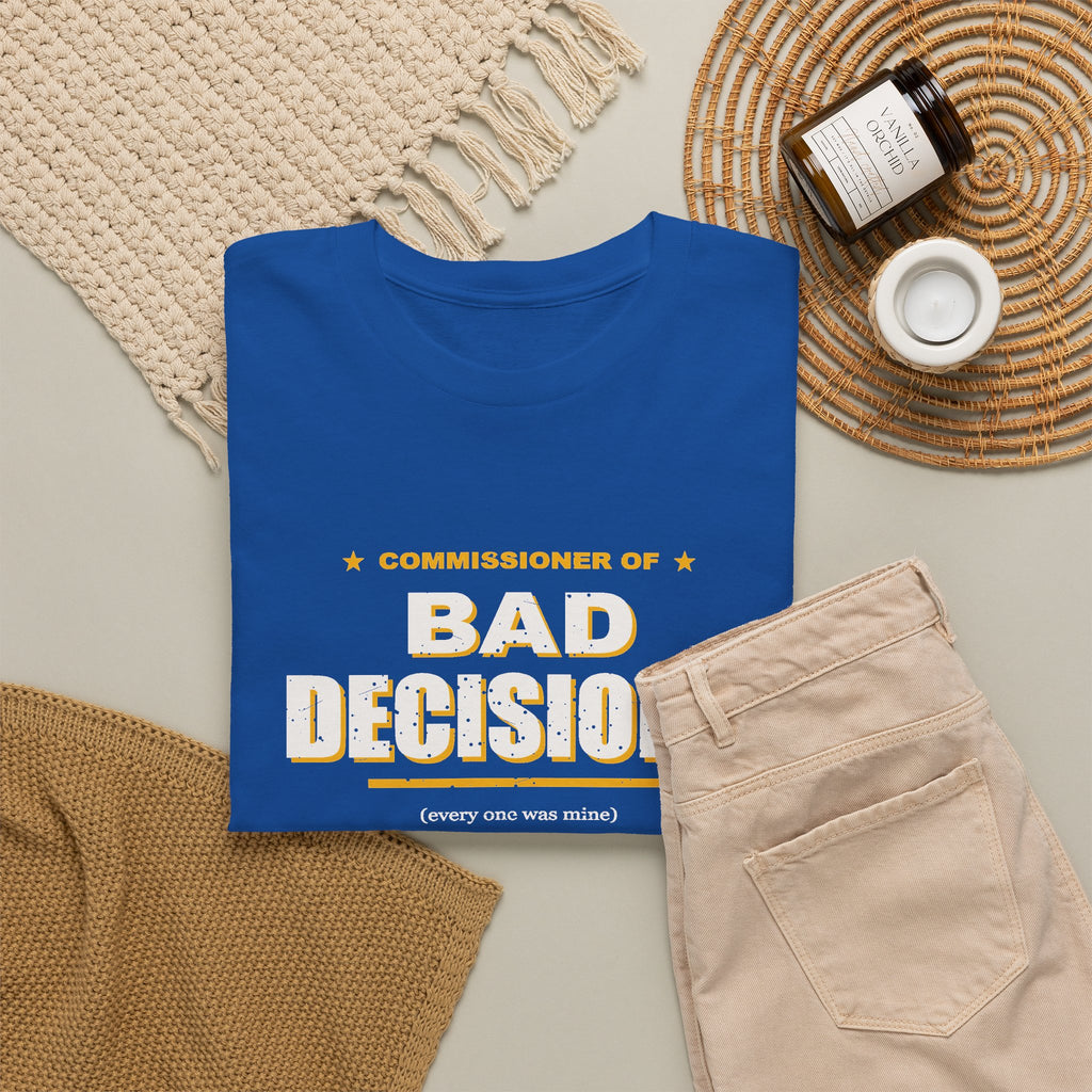 Commissioner Of Bad Decisions T-Shirt