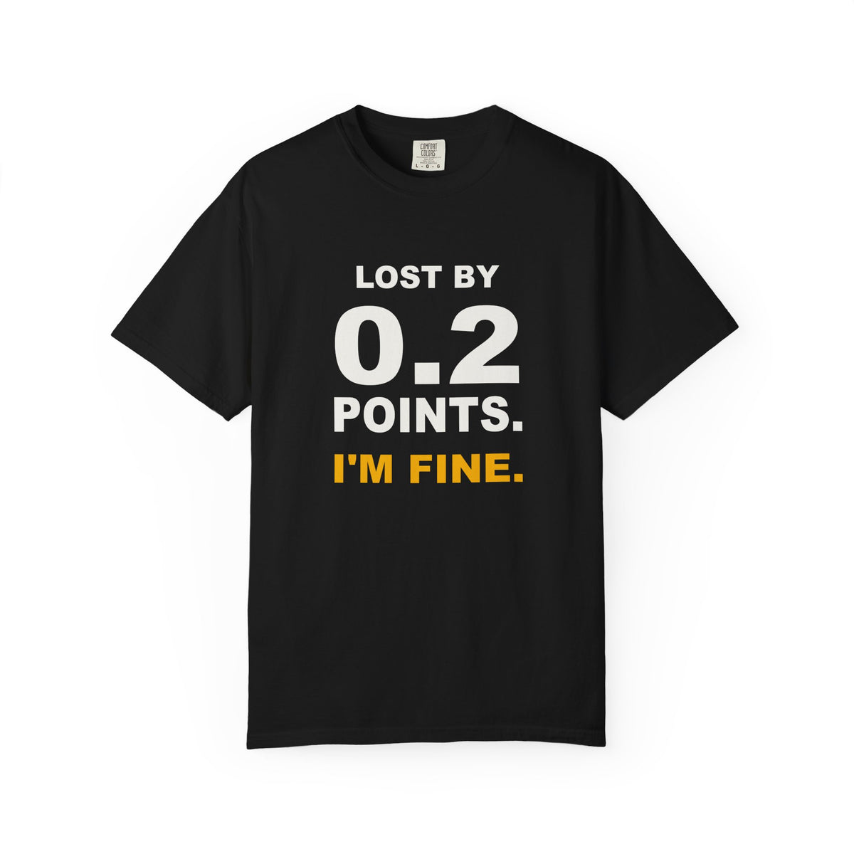0.2 Points I'm Fine Heavyweight Garment-Dyed Tee