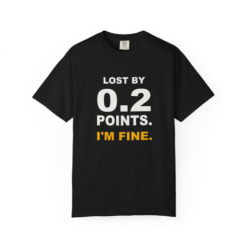 0.2 Points I'm Fine Heavyweight Garment-Dyed Tee
