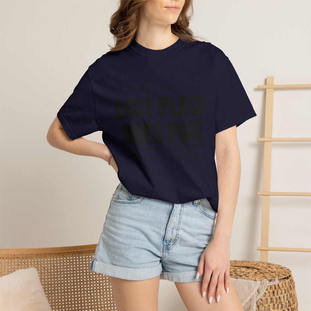 Last Place Dues Paid Heavyweight Garment-Dyed Tee