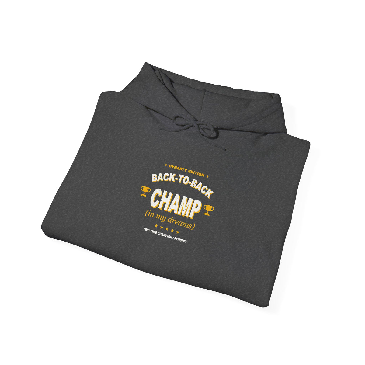 Back-To-Back Champ (In My Dreams) Hoodie