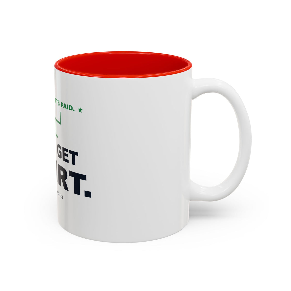 Champ Gets Paid. You Get Shirt. Two-Tone Mug