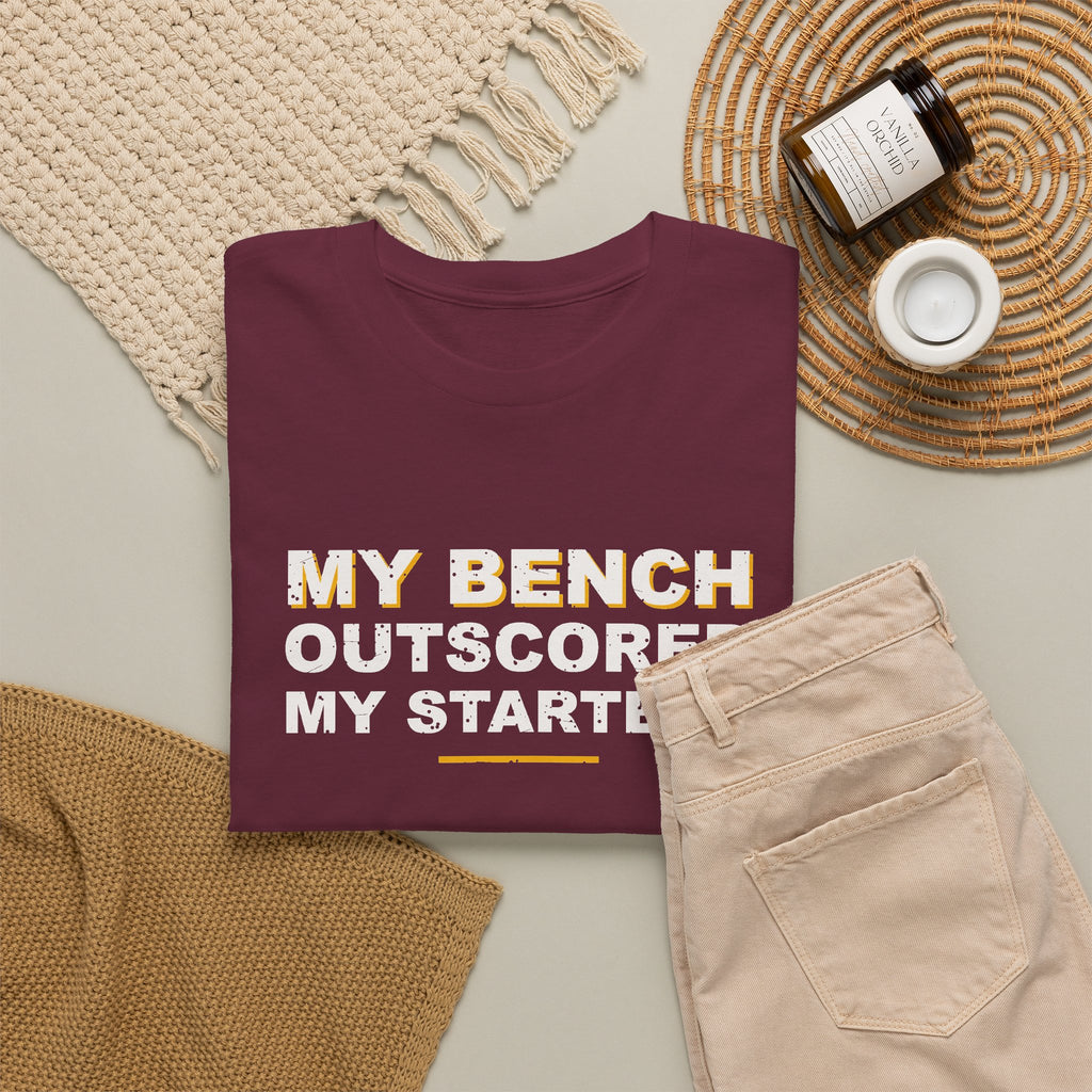 My Bench Outscored My Starters T-Shirt