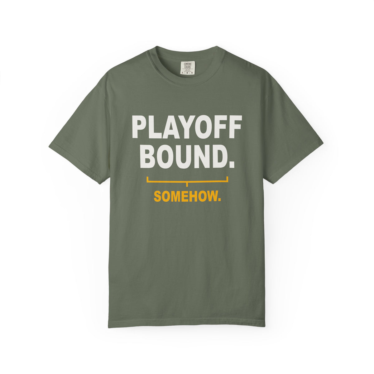 Playoff Bound. Somehow. Heavyweight Garment-Dyed Tee
