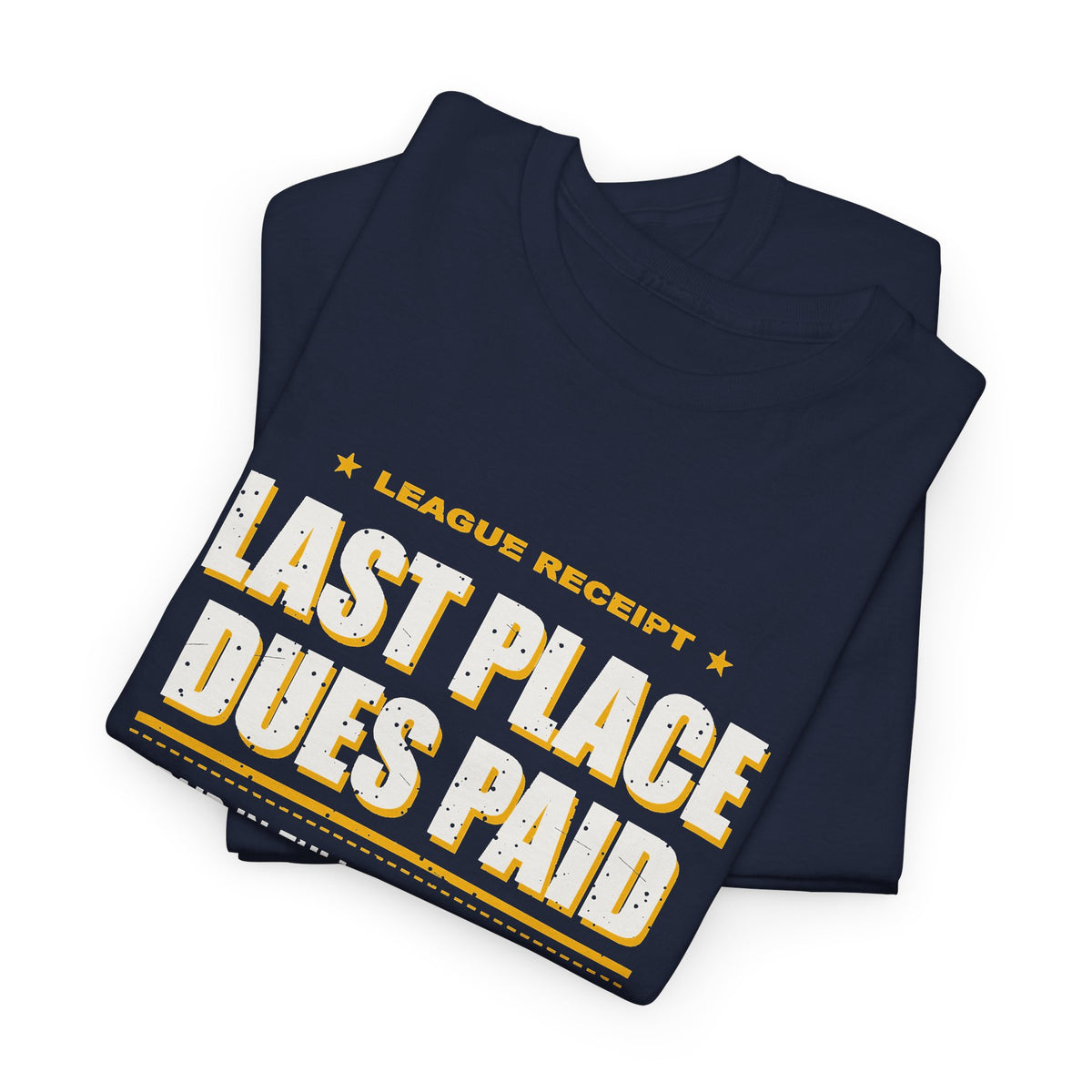 Last Place Dues Paid T-Shirt