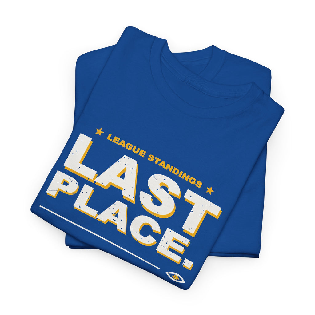 Last Place. Still Showing Up. T-Shirt