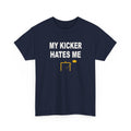 My Kicker Hates Me T-Shirt