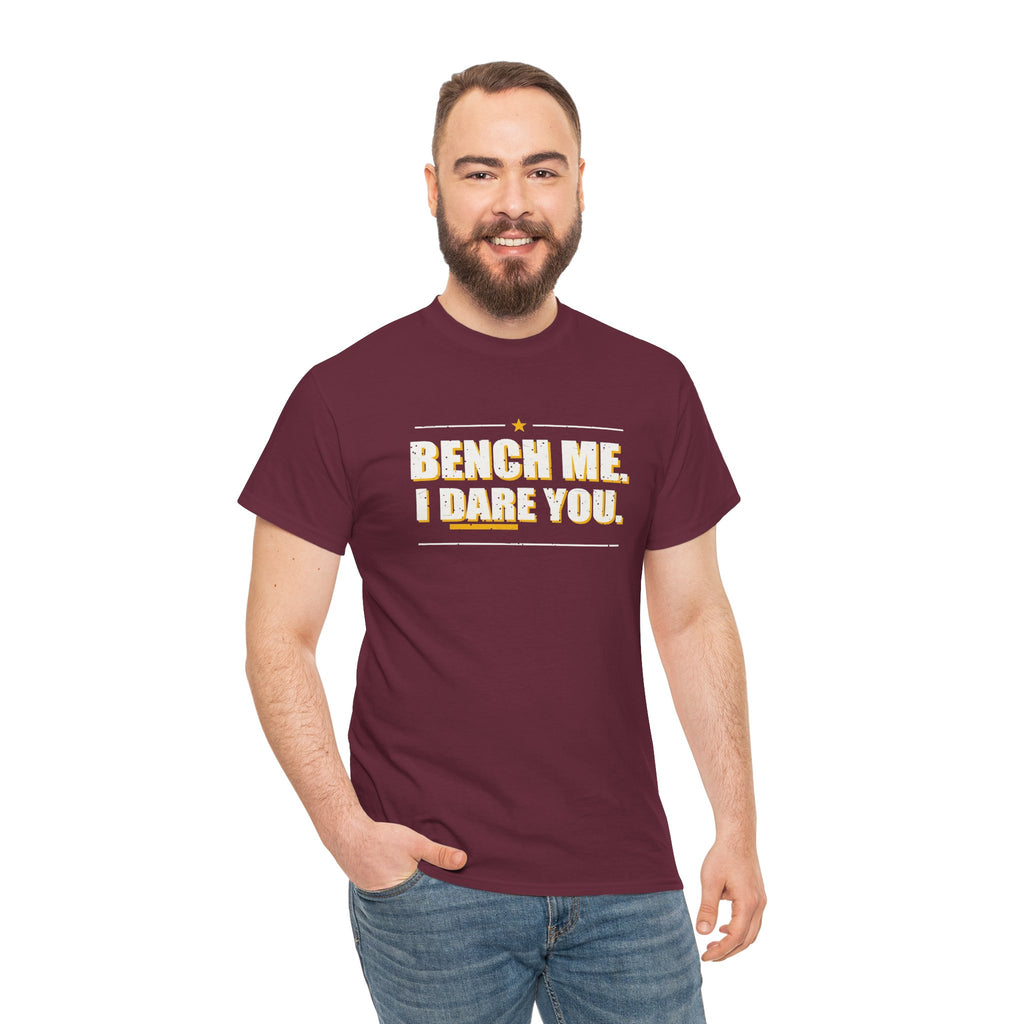 Bench Me. I Dare You. T-Shirt