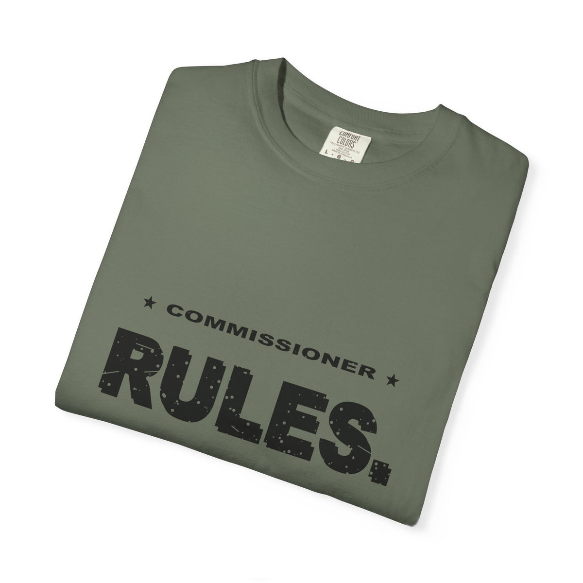 Commissioner Rules. Sit Down. Heavyweight Garment-Dyed Tee