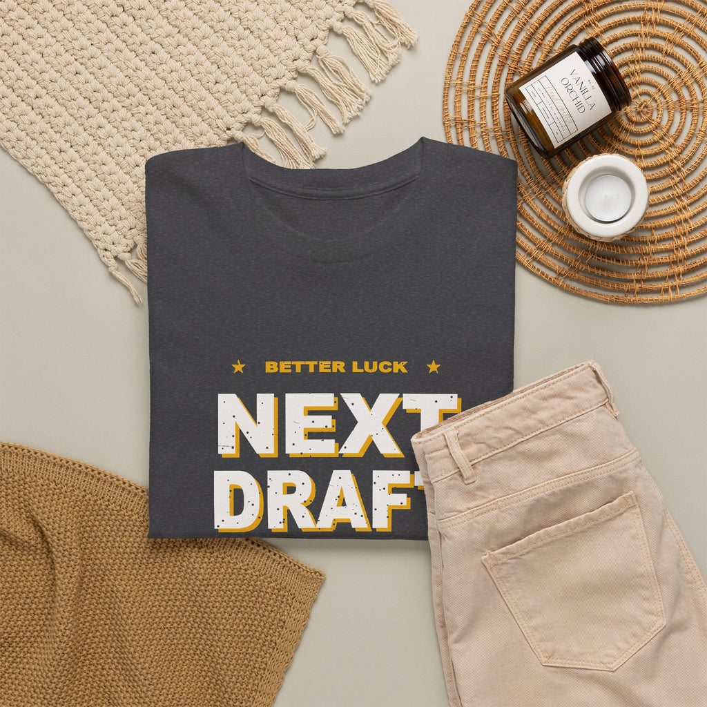 Better Luck Next Draft T-Shirt