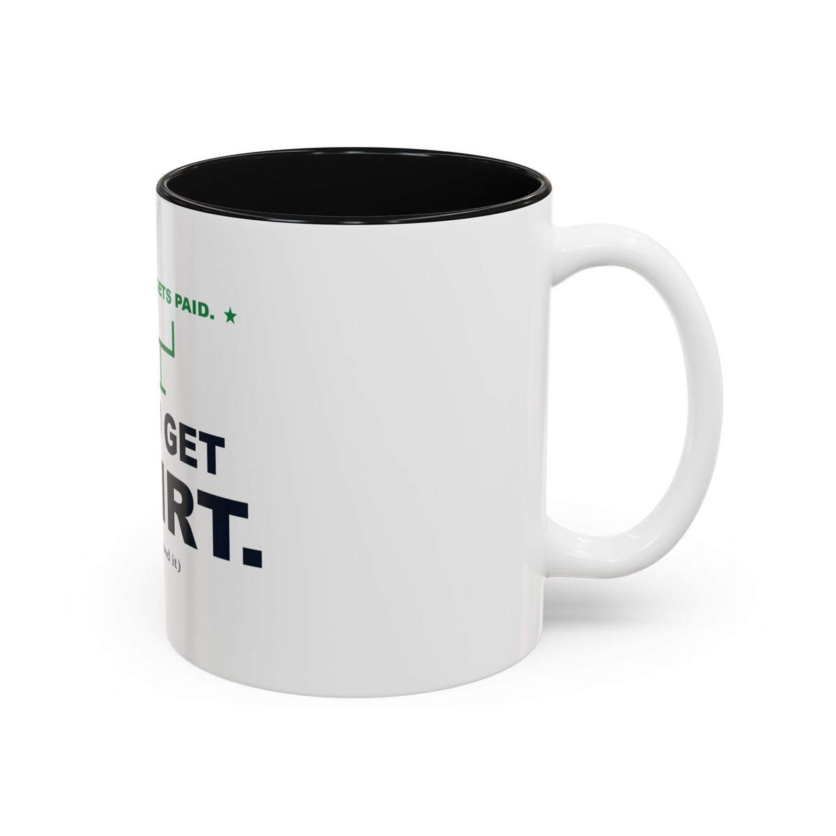 Champ Gets Paid. You Get Shirt. Two-Tone Mug