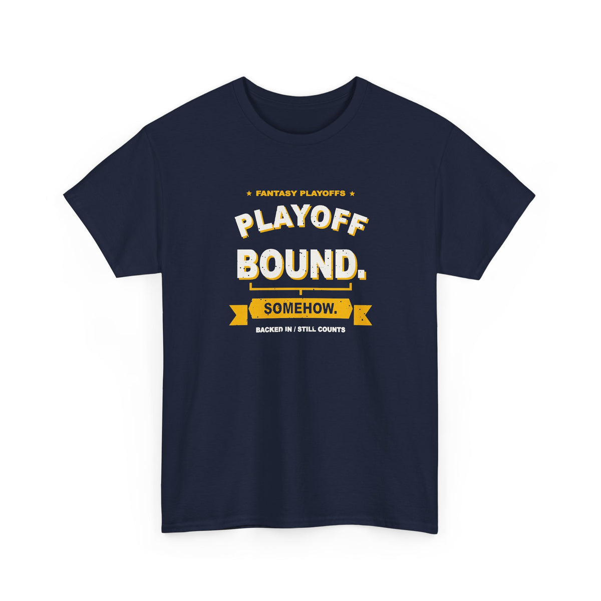 Playoff Bound. Somehow. T-Shirt