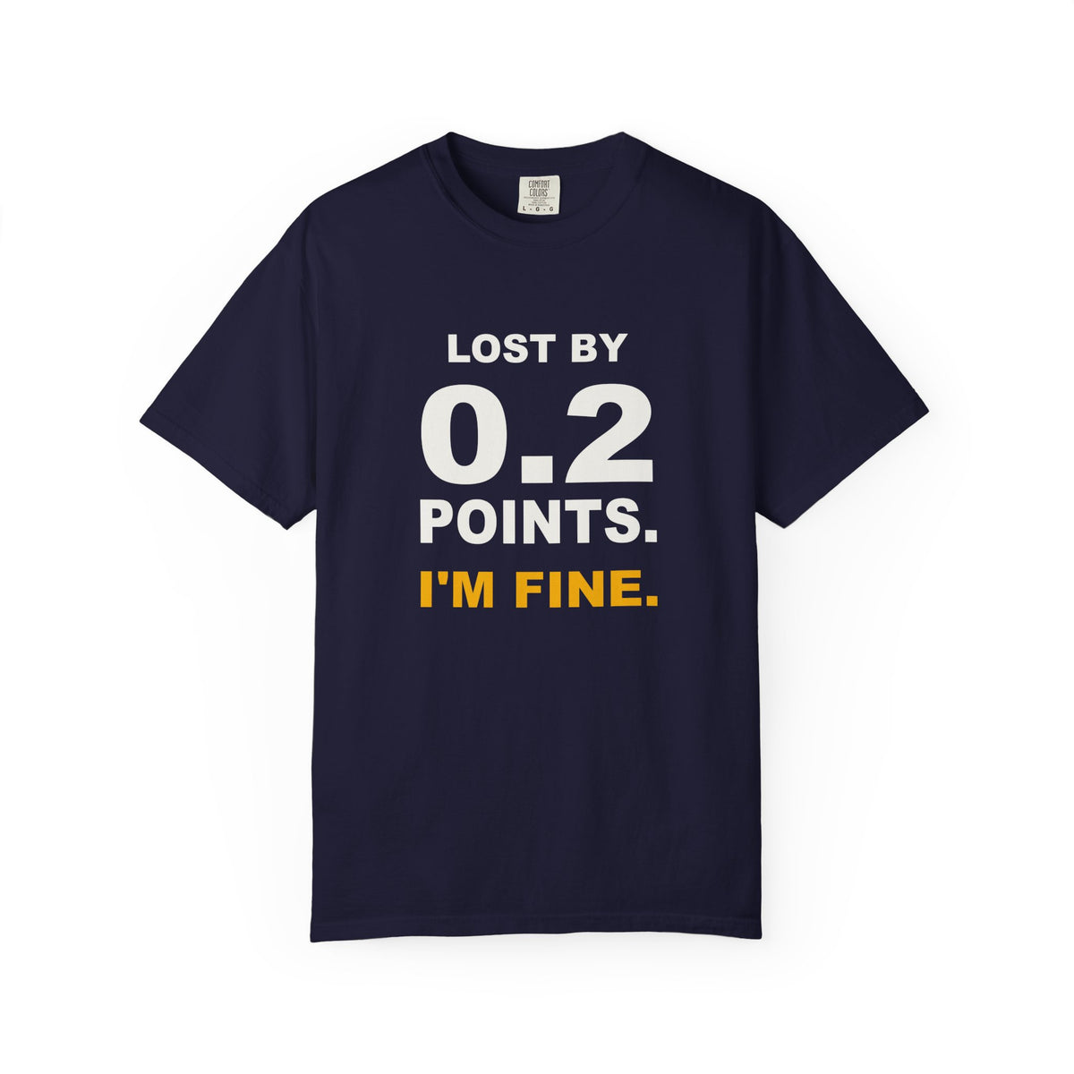 0.2 Points I'm Fine Heavyweight Garment-Dyed Tee