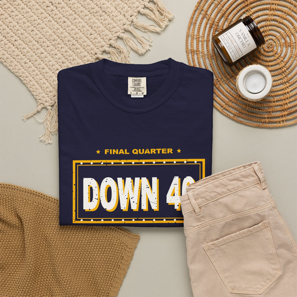 Down 40 With One Guy Left Heavyweight Garment-Dyed Tee