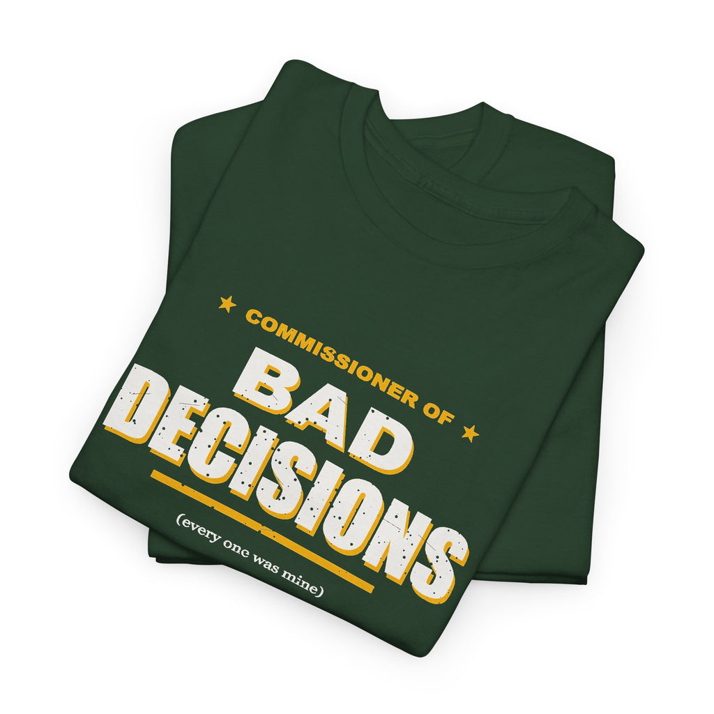 Commissioner Of Bad Decisions T-Shirt