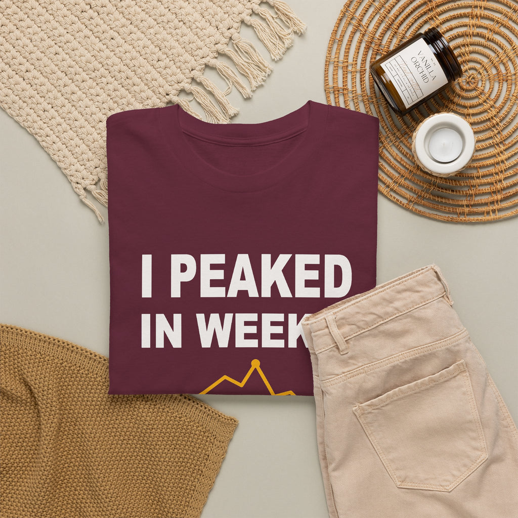 I Peaked In Week 3 T-Shirt