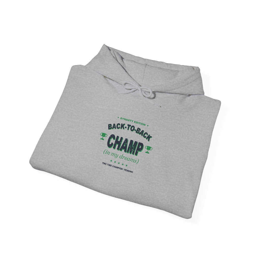 Back-To-Back Champ (In My Dreams) Hoodie