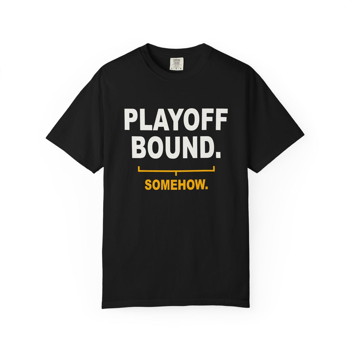 Playoff Bound. Somehow. Heavyweight Garment-Dyed Tee