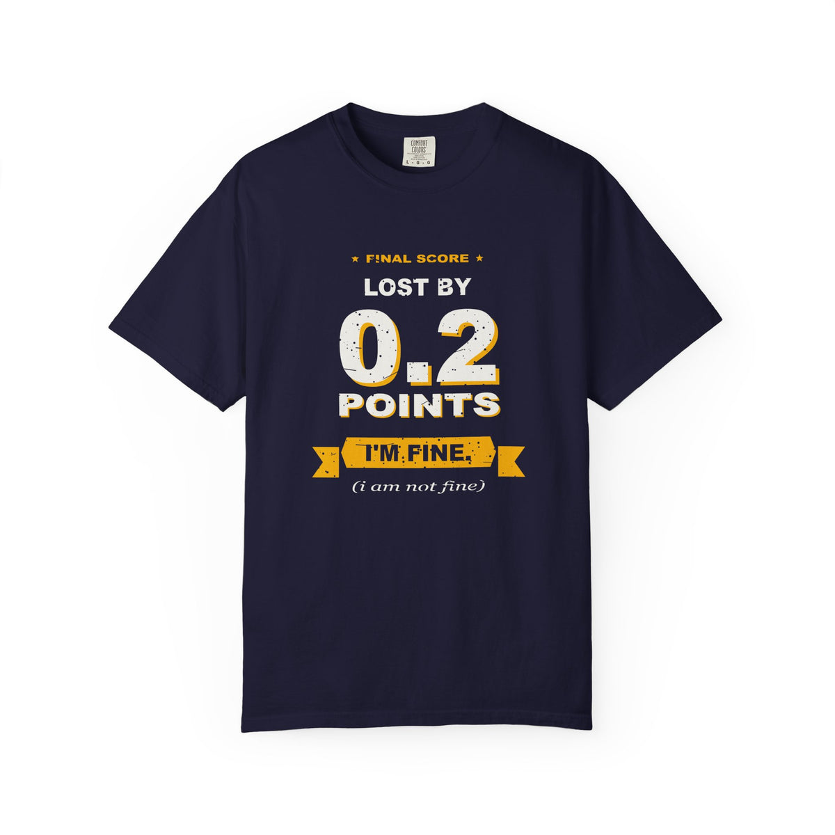 0.2 Points. I'm Fine. Heavyweight Garment-Dyed Tee