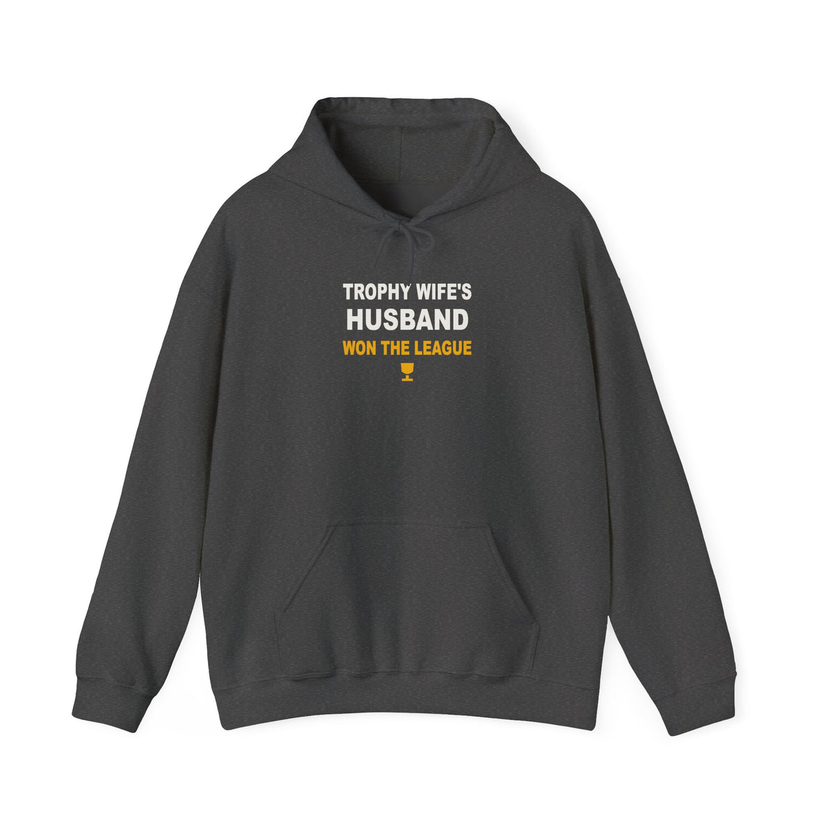 Trophy Wife's Husband Won The League Hoodie